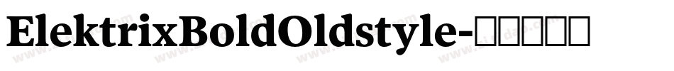 ElektrixBoldOldstyle字体转换