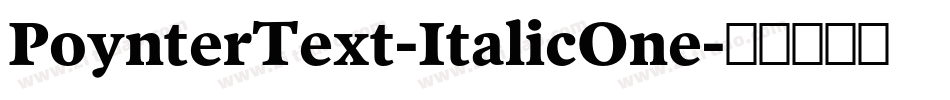 PoynterText-ItalicOne字体转换 PoynterText-ItalicOne字体转换