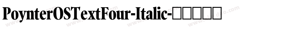 PoynterOSTextFour-Italic字体转换