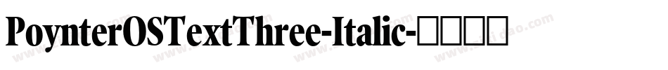 PoynterOSTextThree-Italic字体转换