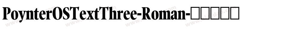 PoynterOSTextThree-Roman字体转换