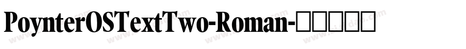 PoynterOSTextTwo-Roman字体转换