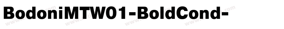 BodoniMTW01-BoldCond字体转换 BodoniMTW01-BoldCond字体转换