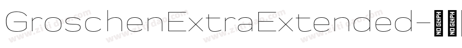 GroschenExtraExtended字体转换