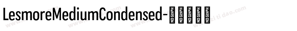 LesmoreMediumCondensed字体转换 LesmoreMediumCondensed字体转换