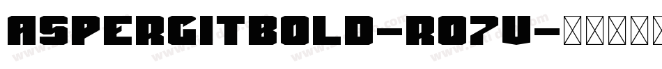 AspergitBold-Ro7v字体转换
