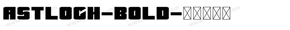 Astloch-Bold字体转换