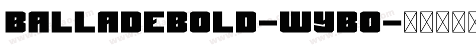 BalladeBold-WyBO字体转换