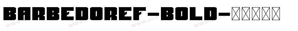 BarbedorEF-Bold字体转换 BarbedorEF-Bold字体转换