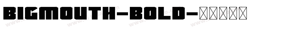 Bigmouth-Bold字体转换