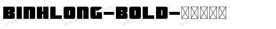 Binhlong-Bold字体转换