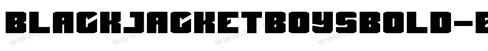 BlackjacketboysBold-EezW字体转换