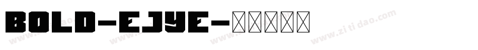 Bold-Ejye字体转换