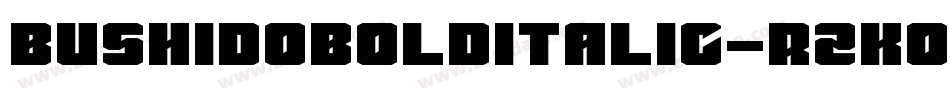 BushidoBoldItalic-rZKO字体转换