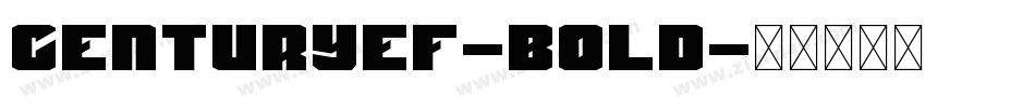CenturyEF-Bold字体转换 CenturyEF-Bold字体转换