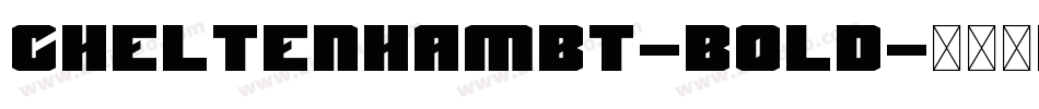 CheltenhamBT-Bold字体转换
