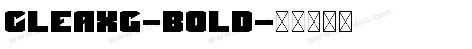 Cleaxg-Bold字体转换