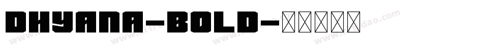 Dhyana-Bold字体转换