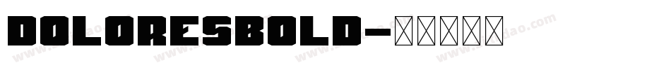DoloresBold字体转换