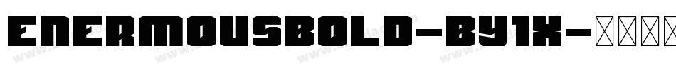 EnermousBold-By1x字体转换