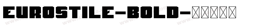 Eurostile-bold字体转换