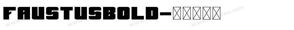 FaustusBold字体转换