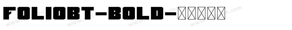 FolioBT-Bold字体转换