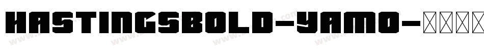 HastingsBold-Yamo字体转换