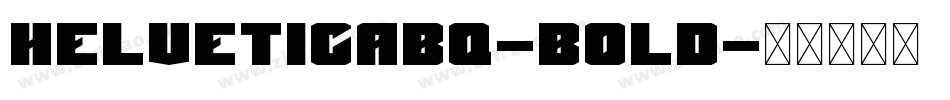 HelveticaBQ-Bold字体转换