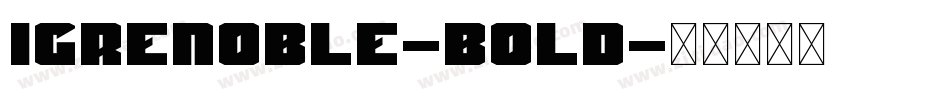 Igrenoble-Bold字体转换