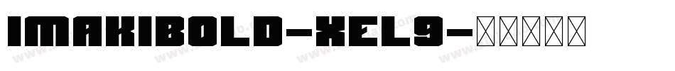 ImakiBold-Xel9字体转换