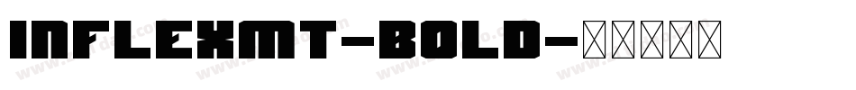 InflexMT-Bold字体转换