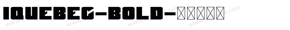 Iquebec-Bold字体转换