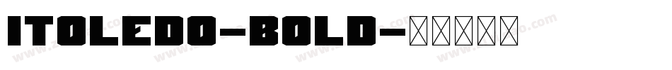 Itoledo-Bold字体转换