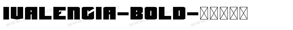 Ivalencia-Bold字体转换