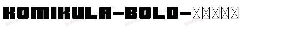 Komikula-Bold字体转换
