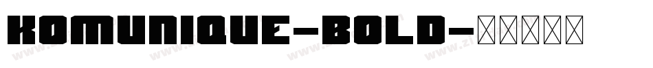 Komunique-Bold字体转换