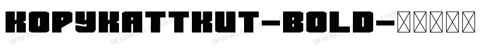 KopyKattKut-Bold字体转换