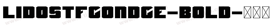 LidoSTFCondCE-Bold字体转换