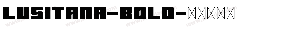Lusitana-Bold字体转换