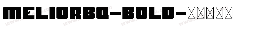 MeliorBQ-Bold字体转换