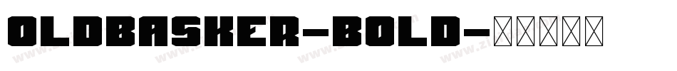 Oldbasker-Bold字体转换