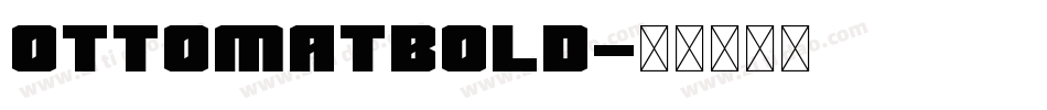 OttomatBold字体转换