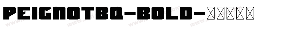 PeignotBQ-Bold字体转换
