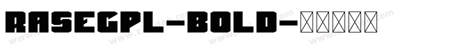 RaseGPL-Bold字体转换
