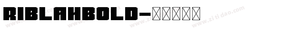 RiblahBold字体转换