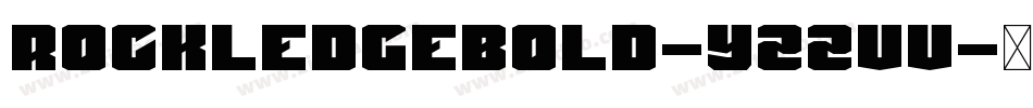 RockledgeBold-Yzzvv字体转换