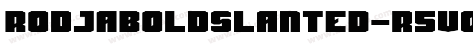 RodjaBoldSlanted-R5vo字体转换