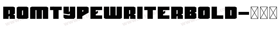 RomtypewriterBold字体转换
