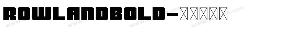 RowlandBold字体转换